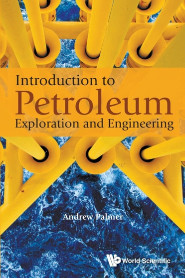 Introduction To Petroleum Exploration And Engineering by Andrew Clennel Palmer - Paperback