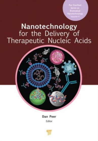 Nanotechnology for the Delivery of Therapeutic Nucleic Acids by Dan Peer - Hardback