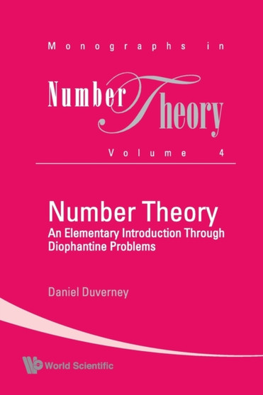 Number Theory: An Elementary Introduction Through Diophantine Problems : 4 by Daniel Duverney - Paperback