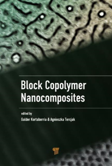 Block Copolymer Nanocomposites by Galder Kortaberria - Hardback