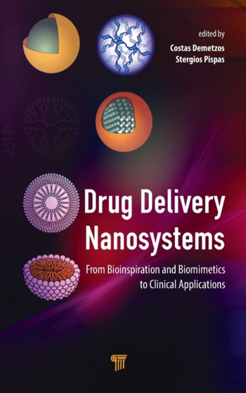Drug Delivery Nanosystems : From Bioinspiration and Biomimetics to Clinical Applications by Natassa Pippa - Hardback