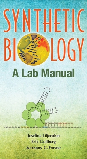 Synthetic Biology: A Lab Manual by Josefine Liljeruhm - Paperback