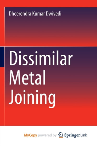 Dissimilar Metal Joining by Dwivedi Dheerendra Kumar Dwivedi - Paperback