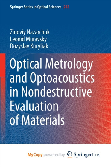 Optical Metrology and Optoacoustics in Nondestructive Evaluation of Materials by Nazarchuk Zinoviy Nazarchuk - Paperback