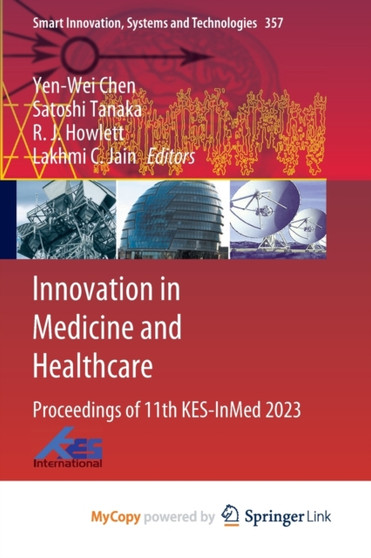 Innovation in Medicine and Healthcare : Proceedings of 11th KES-InMed 2023 by Chen Yen-Wei Chen - Paperback