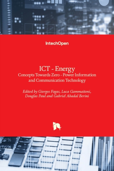 ICT - Energy - Concepts Towards Zero : Power Information and Communication Technology by Giorgos Fagas - Hardback