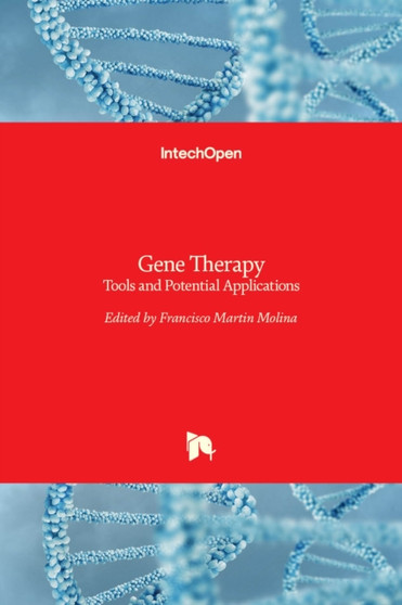 Gene Therapy : Tools and Potential Applications by Francisco Martin Molina - Hardback