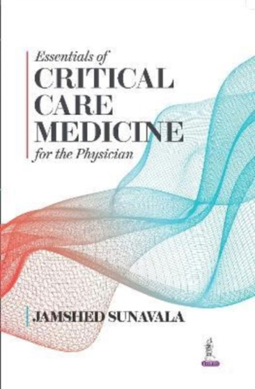 Essentials of Critical Care Medicine for the Physician by Jamshed Sunavala - Paperback