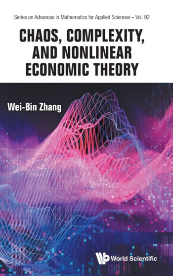 Chaos, Complexity, And Nonlinear Economic Theory : 92 by Wei-bin Zhang - Hardback
