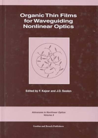 Organic Thin Films for Waveguiding Nonlinear Optics by F. Kajzar - Hardback