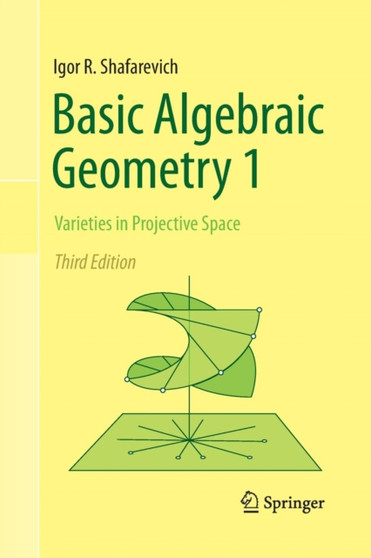 Basic Algebraic Geometry 1 : Varieties in Projective Space by Igor R. Shafarevich - Paperback