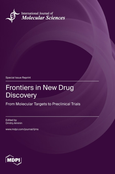 Frontiers in New Drug Discovery : From Molecular Targets to Preclinical Trials by Dmitry Aminin - Hardback