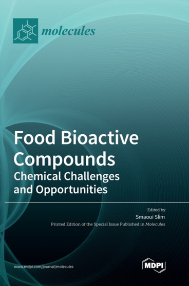 Food Bioactive Compounds : Chemical Challenges and Opportunities by Smaoui Slim - Hardback