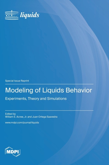 Modeling of Liquids Behavior : Experiments, Theory and Simulations by William E Acree - Hardback