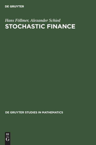 Stochastic Finance : An Introduction in Discrete Time by Hans Foellmer - Hardback