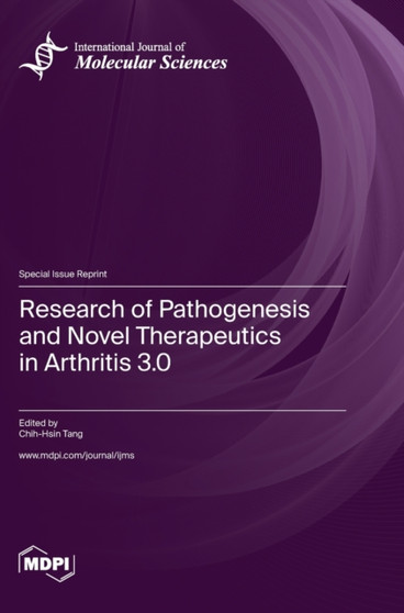Research of Pathogenesis and Novel Therapeutics in Arthritis 3.0 by Chih-Hsin Tang - Hardback