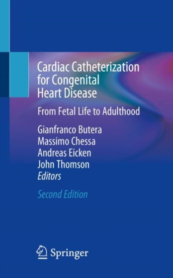 Cardiac Catheterization for Congenital Heart Disease : From Fetal Life to Adulthood by Gianfranco Butera - Paperback