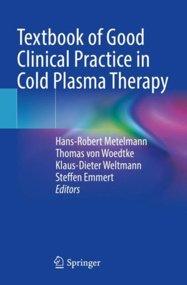 Textbook of Good Clinical Practice in Cold Plasma Therapy by Hans-Robert Metelmann - Paperback