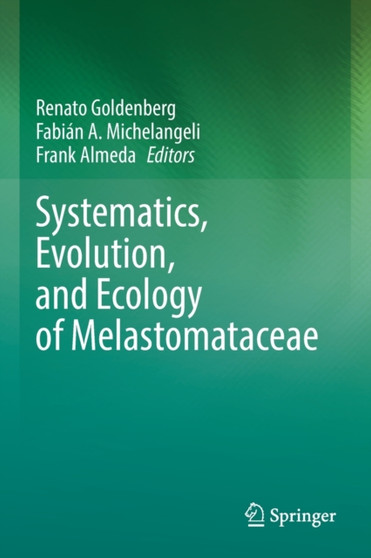 Systematics, Evolution, and Ecology of Melastomataceae by Renato Goldenberg - Paperback
