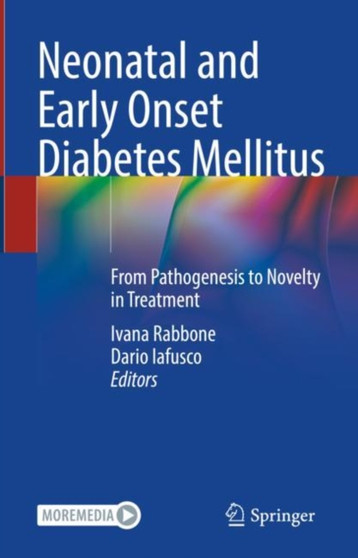 Neonatal and Early Onset Diabetes Mellitus : From Pathogenesis to Novelty in Treatment by Ivana Rabbone - Hardback