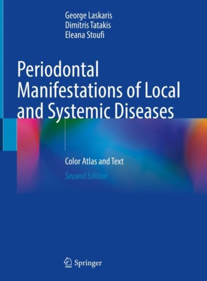 Periodontal Manifestations of Local and Systemic Diseases : Color Atlas and Text by George Laskaris - Hardback