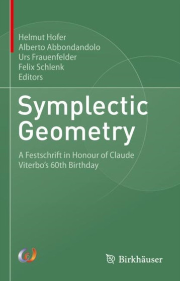 Symplectic Geometry : A Festschrift in Honour of Claude Viterbo's 60th Birthday by Helmut Hofer - Hardback