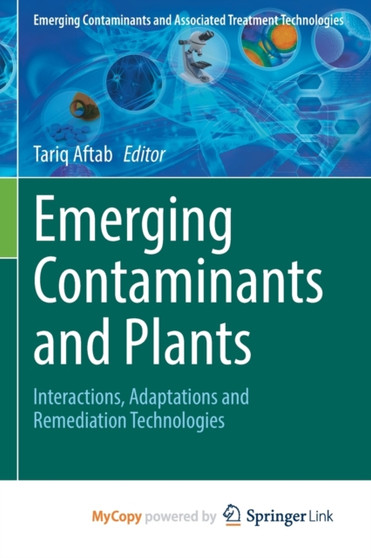 Emerging Contaminants and Plants : Interactions, Adaptations and Remediation Technologies by Aftab Tariq Aftab - Paperback
