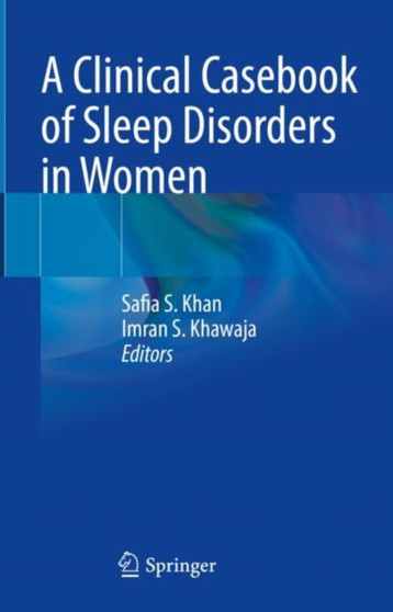 A Clinical Casebook of Sleep Disorders in Women by Safia S. Khan - Hardback