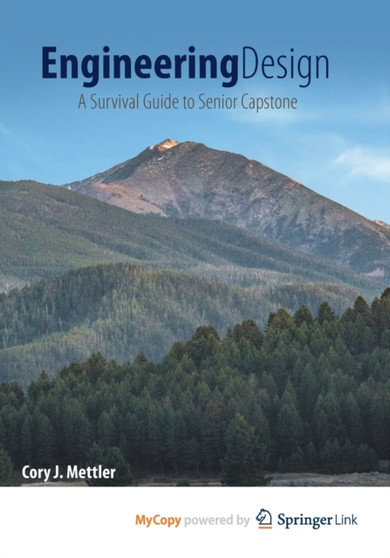 Engineering Design : A Survival Guide to Senior Capstone by Mettler Cory J. Mettler - Paperback