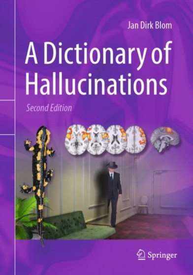 A Dictionary of Hallucinations by Jan Dirk Blom - Hardback