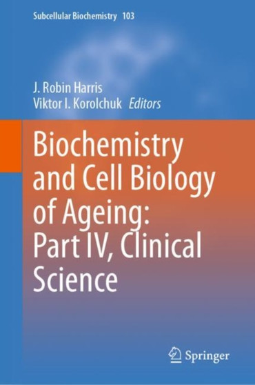 Biochemistry and Cell Biology of Ageing: Part IV, Clinical Science : 103 by J.Robin Harris - Hardback