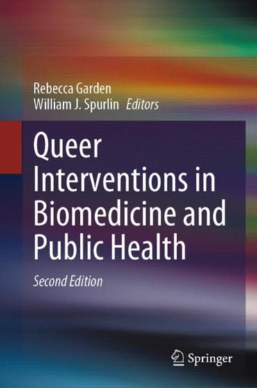 Queer Interventions in Biomedicine and Public Health by Rebecca Garden - Hardback