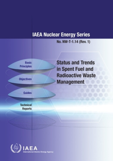 Status and Trends in Spent Fuel and Radioactive Waste Management by International Atomic Energy Agency - Paperback