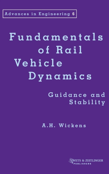 Fundamentals of Rail Vehicle Dynamics by Alan Wickens - Hardback