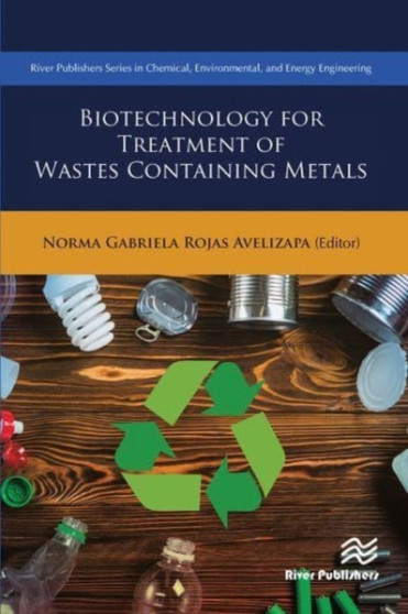 Biotechnology for Treatment of Residual Wastes Containing Metals by Norma Gabriela Rojas-Avelizapa - Paperback