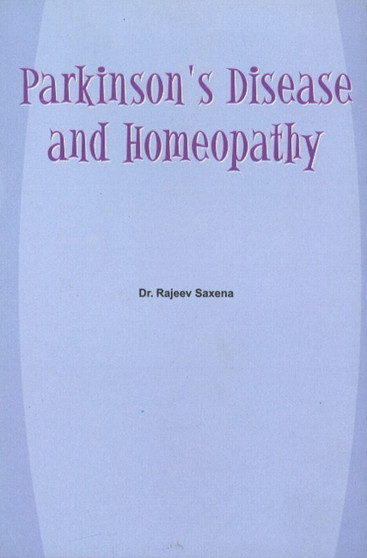 Parkinson's Disease & Homeopathy by Dr Rajeev Saxena - Paperback