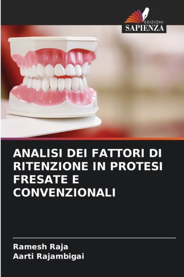 Analisi Dei Fattori Di Ritenzione in Protesi Fresate E Convenzionali by Ramesh Raja - Paperback