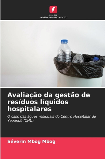Avaliacao da gestao de residuos liquidos hospitalares by Severin Mbog Mbog - Paperback