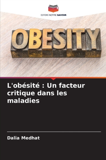 L'obesite : Un facteur critique dans les maladies by Dalia Medhat - Paperback