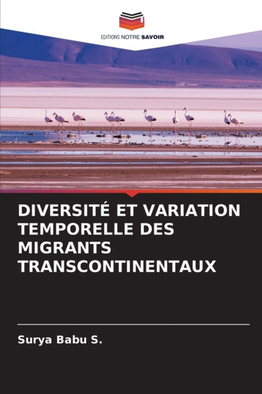 Diversite Et Variation Temporelle Des Migrants Transcontinentaux by Surya Babu S - Paperback