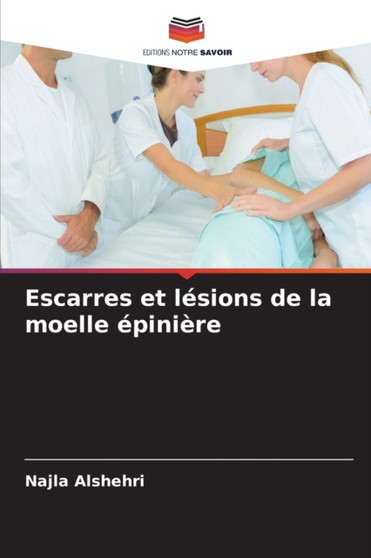 Escarres et lesions de la moelle epiniere by Najla Alshehri - Paperback