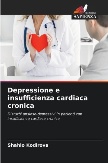 Depressione e insufficienza cardiaca cronica by Shahlo Kodirova - Paperback