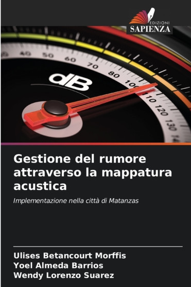 Gestione del rumore attraverso la mappatura acustica by Ulises Betancourt Morffis - Paperback