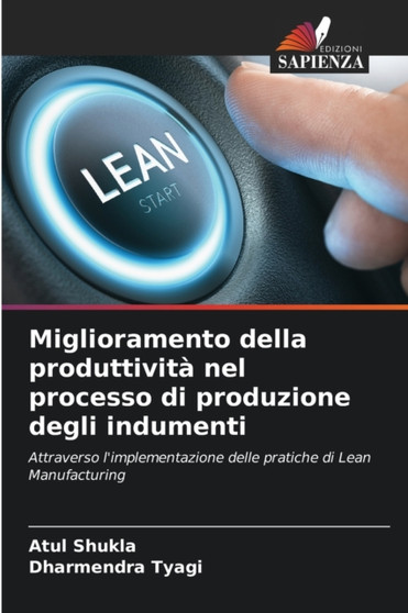 Miglioramento della produttivita nel processo di produzione degli indumenti by Atul Shukla - Paperback