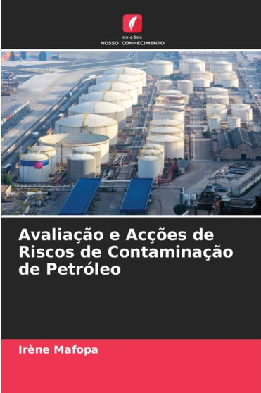 Avaliacao e Accoes de Riscos de Contaminacao de Petroleo by Irene Mafopa - Paperback