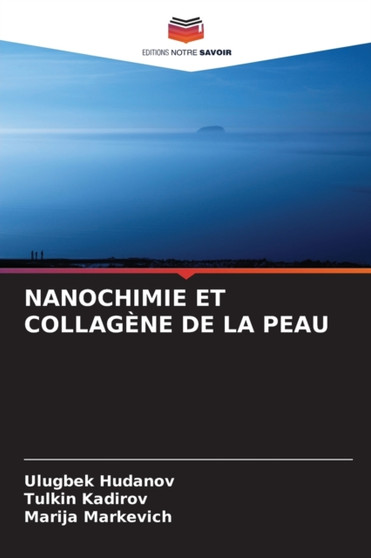 Nanochimie Et Collagene de la Peau by Ulugbek Hudanov - Paperback