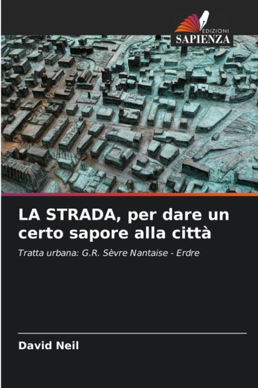 LA STRADA, per dare un certo sapore alla citta by David Neil - Paperback