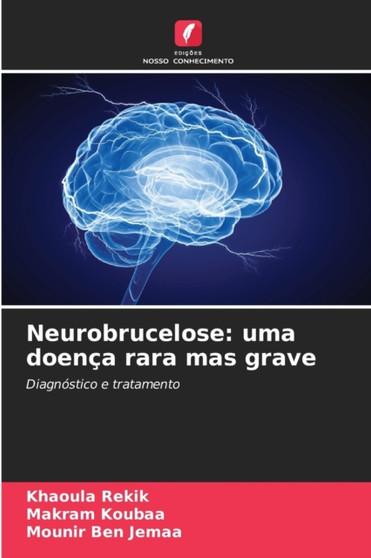 Neurobrucelose : uma doenca rara mas grave by Khaoula Rekik - Paperback