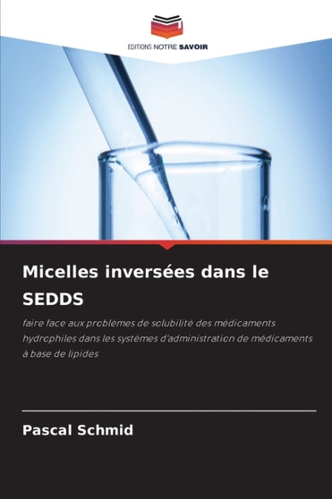 Micelles inversees dans le SEDDS by Pascal Schmid - Paperback