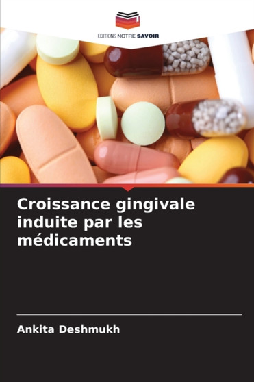 Croissance gingivale induite par les medicaments by Ankita Deshmukh - Paperback
